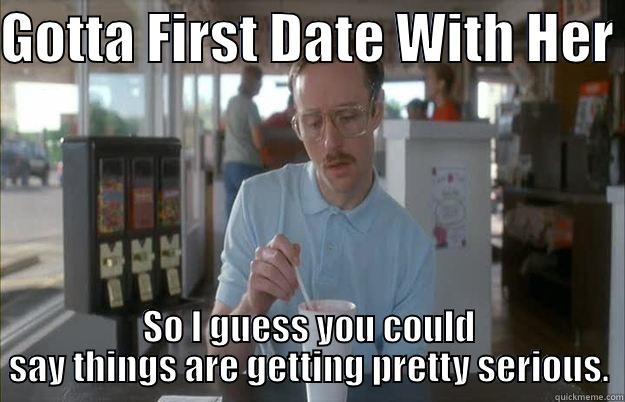 Gotta-First-Date-With-Her-Funny-Dating-Meme-Picture