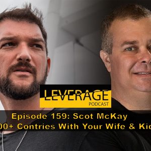 159: Scot McKay – 100+ Countries With The Wife & Kids