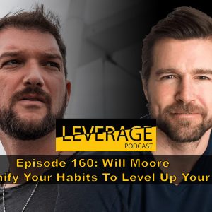 160: Will Moore – Gamify Your Habits To Level Up Your Life