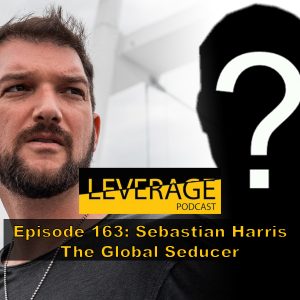 163: Sebastian Harris – The Global Seducer