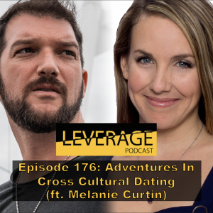 176: Adventures in Cross Cultural Dating (ft. Melanie Curtin)