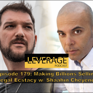 179: Shaahin Cheyene – Making Billions Selling Legal Ecstacy