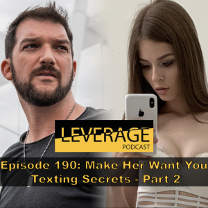 190: Make Her Want You Texting Secrets – Part 2