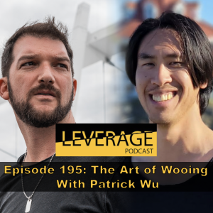 195: The Art of Wooing w/ Patrick Wu