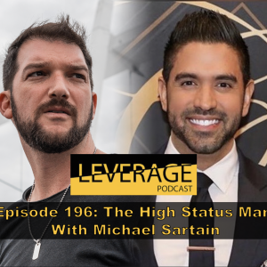 196: The High Status Man w/ Michael Sartain