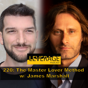 220: The Master Lover Method w/ James Marshall