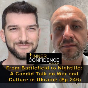 246: From Battlefield to Nightlife: A Candid Talk on War and Culture in Ukraine